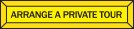 ARRANGE private tour