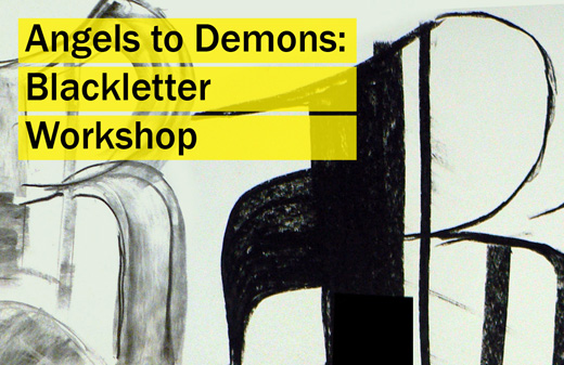 Angels to Demons: Blackletter Workshop