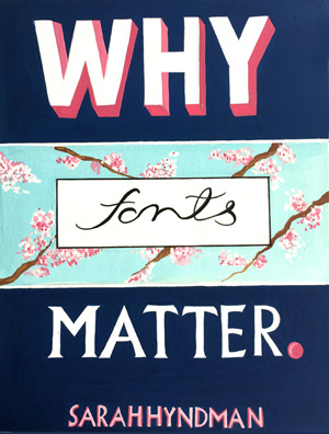 Archik Siya, Why Fonts Matter