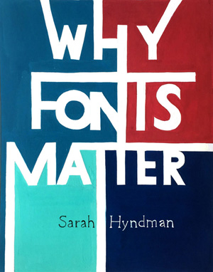 Koshe Prajakta, Why Fonts Matter