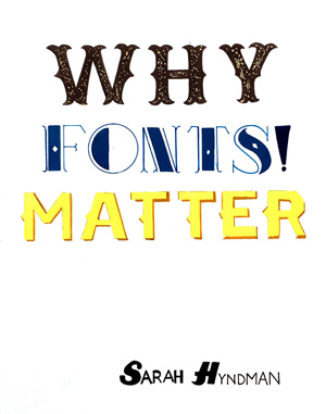 Shashital Tejusvin, Why Fonts Matter
